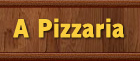 a pizzaria