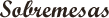 sobremesas